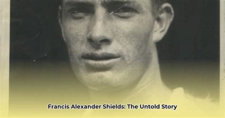 Francis Alexander Shields: A Comprehensive Look at His Life and Legacy