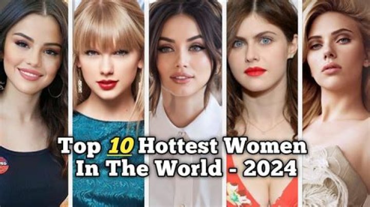 Top 10 Sexiest Women in the World: A Celebration of Beauty and Charisma