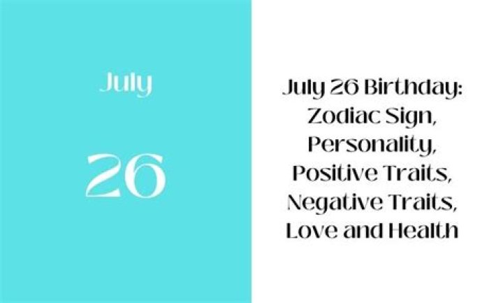 Unveiling the July 26 Birthday Personality: Characteristics, Strengths, and Insights